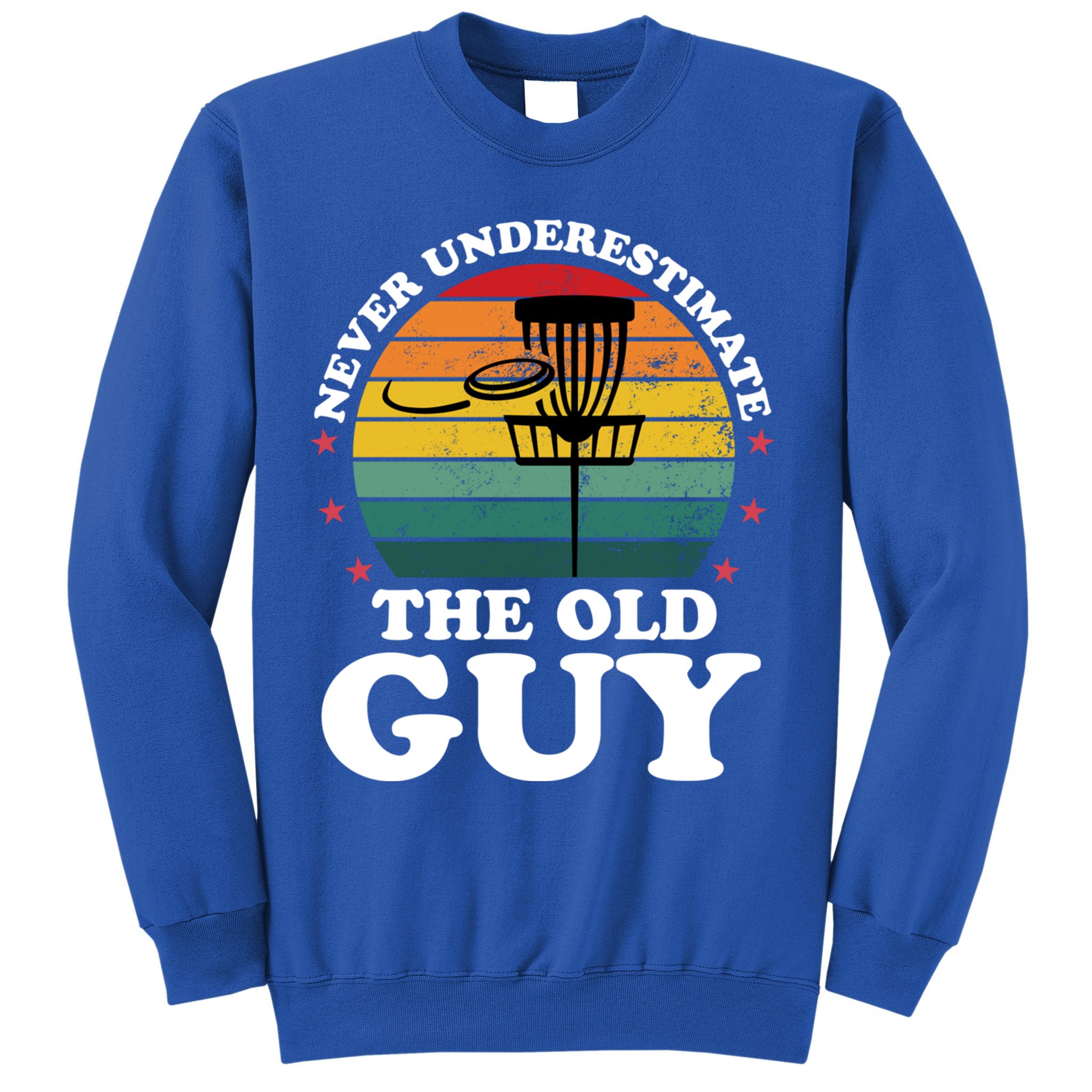 Never Underestimate The Old Guy Funny Disc Golf Frisbee Gift Sweatshirt
