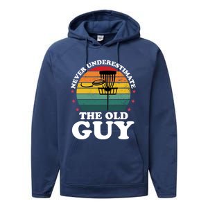 Never Underestimate The Old Guy Funny Disc Golf Frisbee Gift Performance Fleece Hoodie