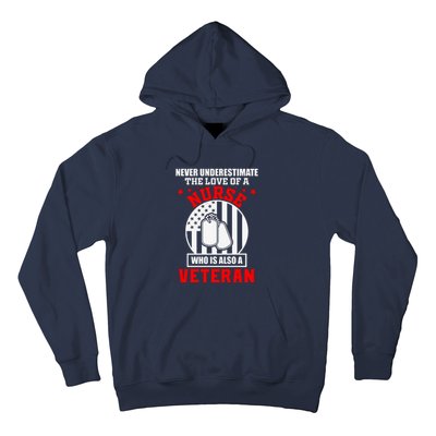 Never Underestimate The Love Of A Nurse Veteran Hoodie