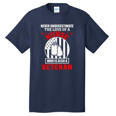 Never Underestimate The Love Of A Nurse Veteran Tall T-Shirt