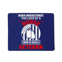 Never Underestimate The Love Of A Nurse Veteran Mousepad