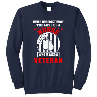 Never Underestimate The Love Of A Nurse Veteran Tall Sweatshirt