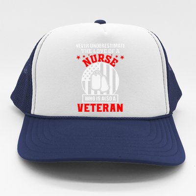 Never Underestimate The Love Of A Nurse Veteran Trucker Hat