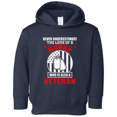 Never Underestimate The Love Of A Nurse Veteran Toddler Hoodie