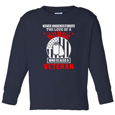 Never Underestimate The Love Of A Nurse Veteran Toddler Long Sleeve Shirt