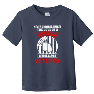 Never Underestimate The Love Of A Nurse Veteran Toddler T-Shirt