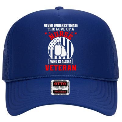 Never Underestimate The Love Of A Nurse Veteran High Crown Mesh Back Trucker Hat