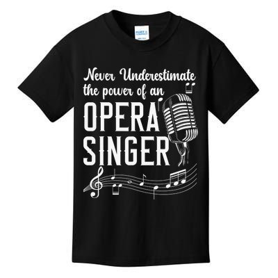 Never Underestimate The Power Of An Opera Singer Kids T-Shirt