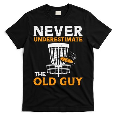 Never Underestimate The Old Guy Funny Disc Golf Frisbee Gift T-Shirt