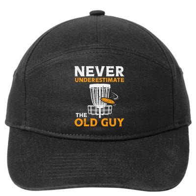 Never Underestimate The Old Guy Funny Disc Golf Frisbee Gift 7-Panel Snapback Hat