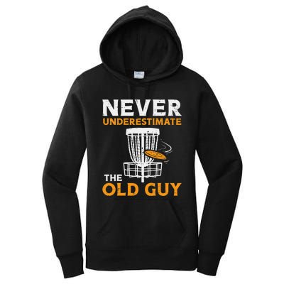 Never Underestimate The Old Guy Funny Disc Golf Frisbee Gift Women's Pullover Hoodie