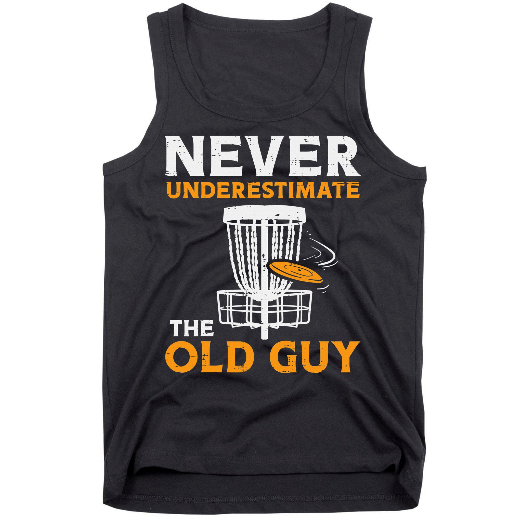Never Underestimate The Old Guy Funny Disc Golf Frisbee Gift Tank Top