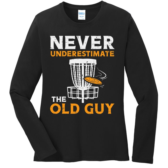 Never Underestimate The Old Guy Funny Disc Golf Frisbee Gift Ladies Long Sleeve Shirt