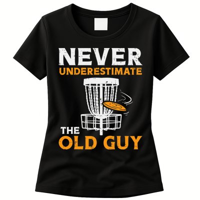 Never Underestimate The Old Guy Funny Disc Golf Frisbee Gift Womens T-Shirt