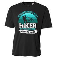 Never Underestimate With A Hiker We Know Places Where Will Nobody Find You Gift Cooling Performance Crew T-Shirt