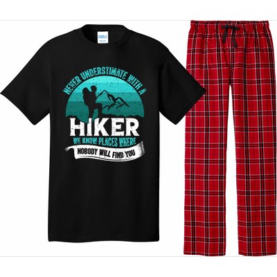 Never Underestimate With A Hiker We Know Places Where Will Nobody Find You Gift Pajama Set