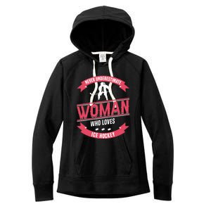 Never Underestimate Who Loves Ice Hockey Meaningful Gift Women's Fleece Hoodie