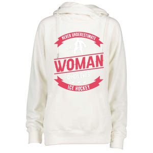 Never Underestimate Who Loves Ice Hockey Meaningful Gift Womens Funnel Neck Pullover Hood