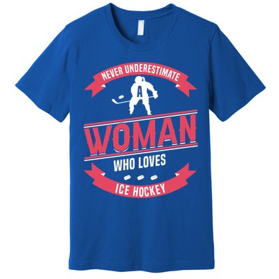 Never Underestimate Who Loves Ice Hockey Meaningful Gift Premium T-Shirt