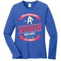 Never Underestimate Who Loves Ice Hockey Meaningful Gift Ladies Long Sleeve Shirt