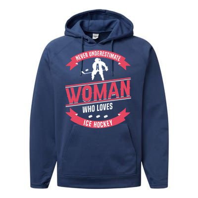 Never Underestimate Who Loves Ice Hockey Meaningful Gift Performance Fleece Hoodie