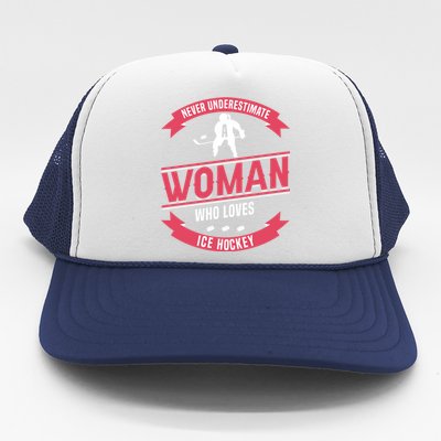 Never Underestimate Who Loves Ice Hockey Meaningful Gift Trucker Hat