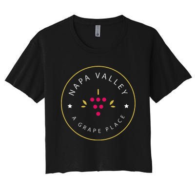 Napa Valley A Grape Place Wine Country Souvenir Women's Crop Top Tee