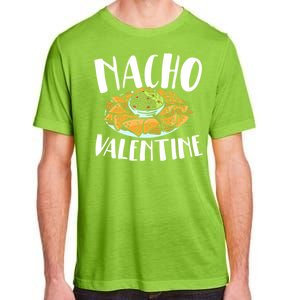 Nacho Valentines Day Foodie Nacho Lover Taco Mexican Food Funny Gift Adult ChromaSoft Performance T-Shirt