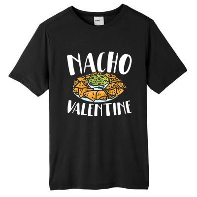 Nacho Valentines Day Foodie Nacho Lover Taco Mexican Food Funny Gift Tall Fusion ChromaSoft Performance T-Shirt