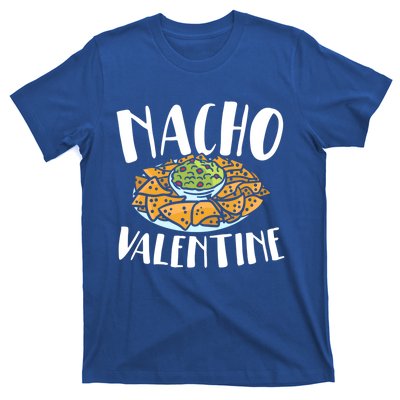 Nacho Valentines Day Foodie Nacho Lover Taco Mexican Food Funny Gift T-Shirt