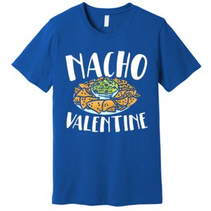 Nacho Valentines Day Foodie Nacho Lover Taco Mexican Food Funny Gift Premium T-Shirt