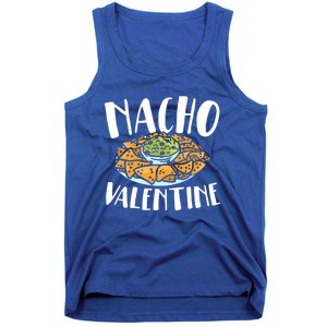 Nacho Valentines Day Foodie Nacho Lover Taco Mexican Food Funny Gift Tank Top