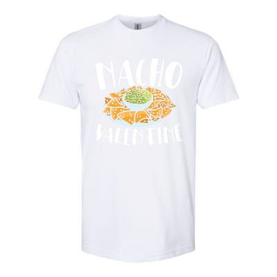 Nacho Valentines Day Foodie Nacho Lover Taco Mexican Food Funny Gift Softstyle® CVC T-Shirt