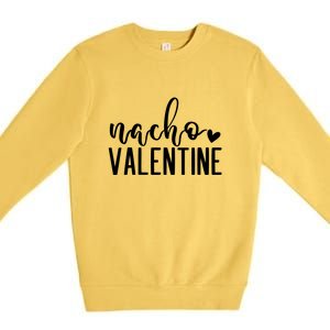 Nacho Valentine Day Gift Premium Crewneck Sweatshirt