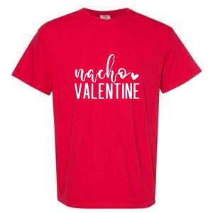 Nacho Valentine Day Gift Garment-Dyed Heavyweight T-Shirt