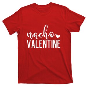 Nacho Valentine Day Gift T-Shirt