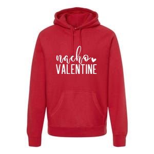 Nacho Valentine Day Gift Premium Hoodie