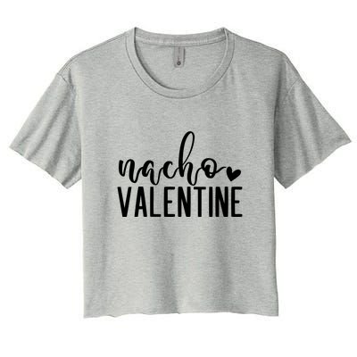 Nacho Valentine Day Gift Women's Crop Top Tee