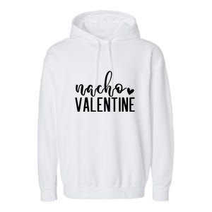 Nacho Valentine Day Gift Garment-Dyed Fleece Hoodie