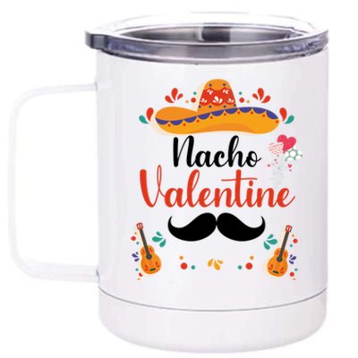 Nacho Valentines Day Humor Funny Gift 12 oz Stainless Steel Tumbler Cup