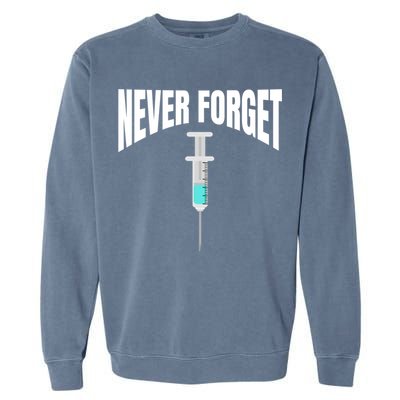 No Vaccine Date Never Forget Gift Garment-Dyed Sweatshirt