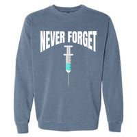 No Vaccine Date Never Forget Gift Garment-Dyed Sweatshirt