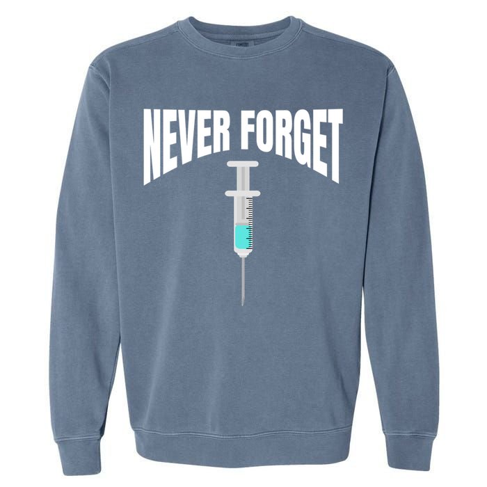 No Vaccine Date Never Forget Gift Garment-Dyed Sweatshirt