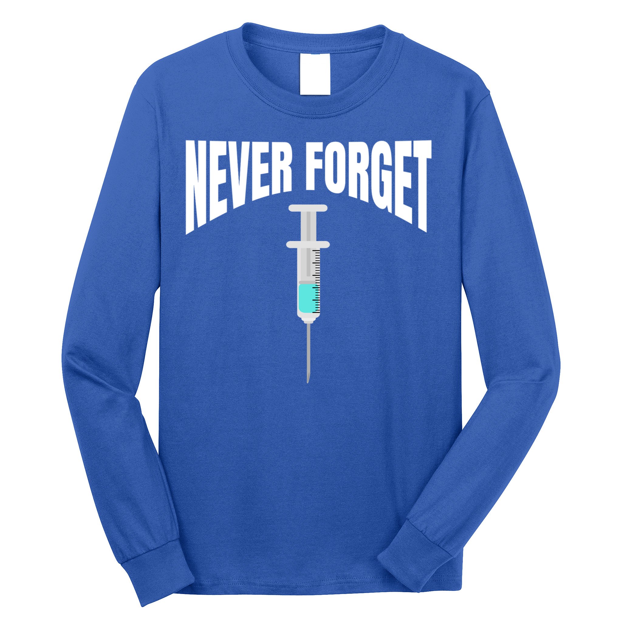 No Vaccine Date Never Forget Gift Long Sleeve Shirt