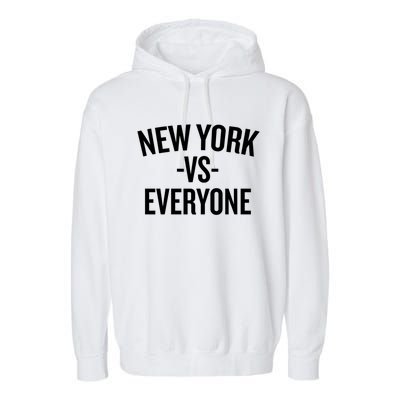 Newyork Vs Everyone Gift Halloween Christmas Funny Cool H Cute Gift Garment-Dyed Fleece Hoodie