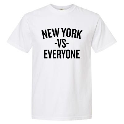 Newyork Vs Everyone Gift Halloween Christmas Funny Cool H Cute Gift Garment-Dyed Heavyweight T-Shirt