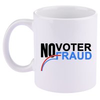 No Voter Fraud Election 11oz C Handle Ceramic Mug