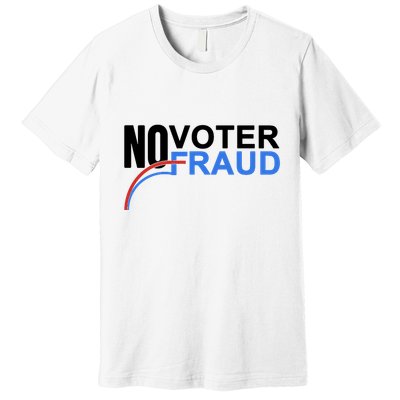 No Voter Fraud Election Premium T-Shirt