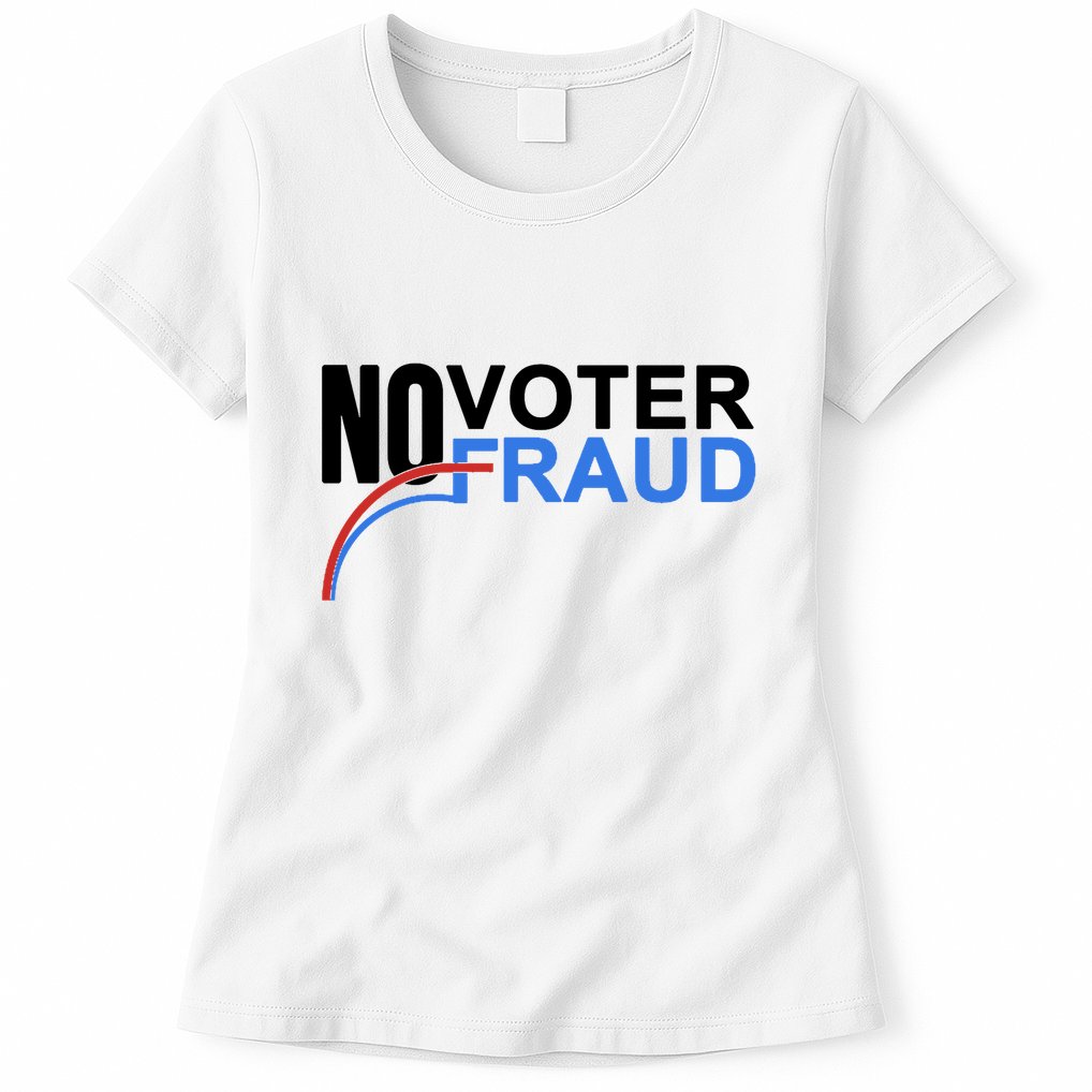 No Voter Fraud Election Womens T-Shirt