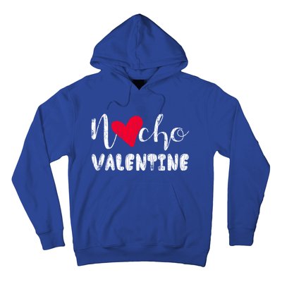 Nacho Valentine Funny Nachos Mexican Food Graphic Gift Hoodie